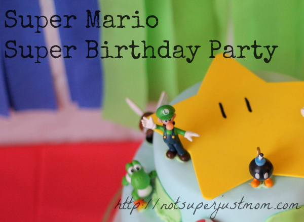 Super Mario Super Birthday Party, Not Super Just Mom