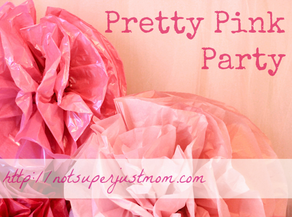 Pretty Pink Party, Not Super Just Mom